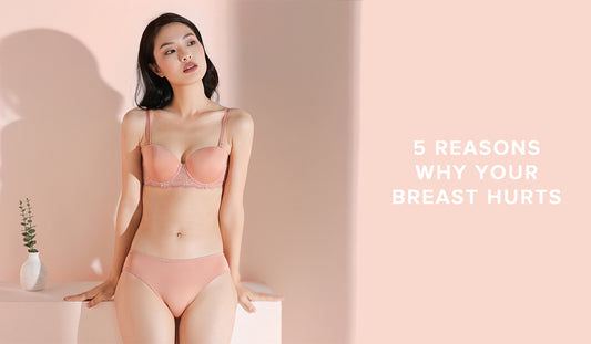 5 REASONS WHY YOUR BREAST HURTS - Pierre Cardin Lingerie